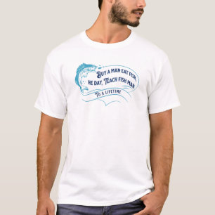 Buy a Man Eat Fish, He Day T-Shirt
