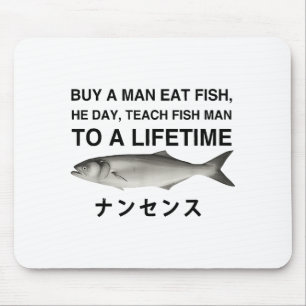 Buy A Man Eat Fish He Day Teach Fish Man To A Life Mouse Pad