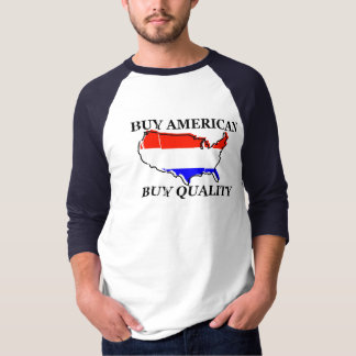 Buy American, Buy Quality T-Shirt
