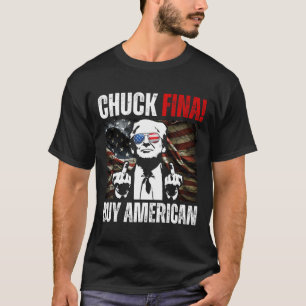 Buy American Chuck Fina China Trade Liberation Day T-Shirt