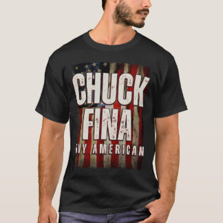 Buy American Chuck Fina China Trade Liberation Day T-Shirt
