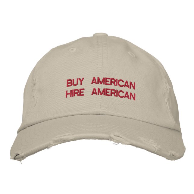 Buy American Hire American Quote Trump Patriot Embroidered Hat (Front)