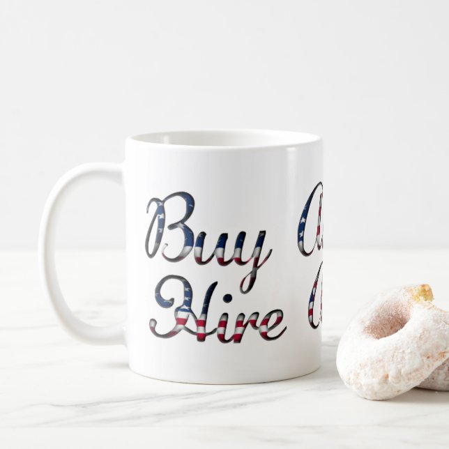Buy American Hire American Quote Trump Patriotic Coffee Mug (With Donut)