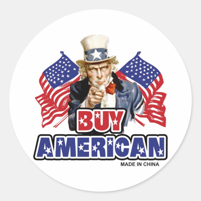 Buy American ( Made In China ) - Funny Joke Classic Round Sticker (Front)
