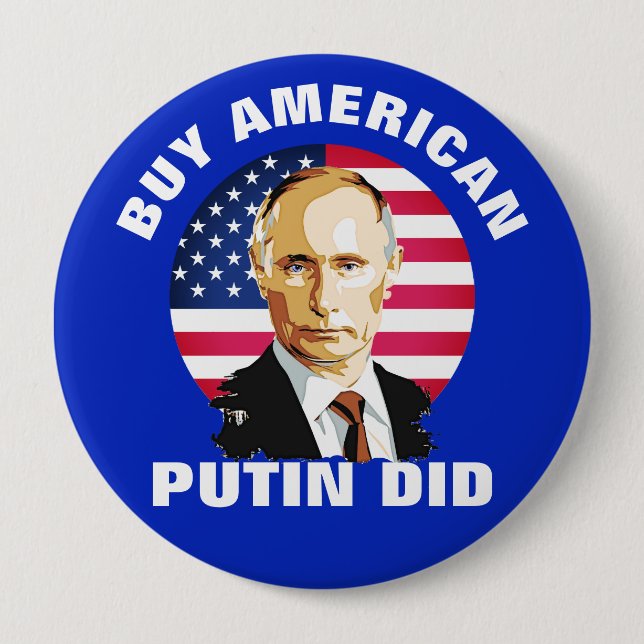 "Buy American. Putin Did" with American Flag 10 Cm Round Badge (Front)