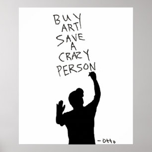 Buy Art Save A Crazy Person Poster