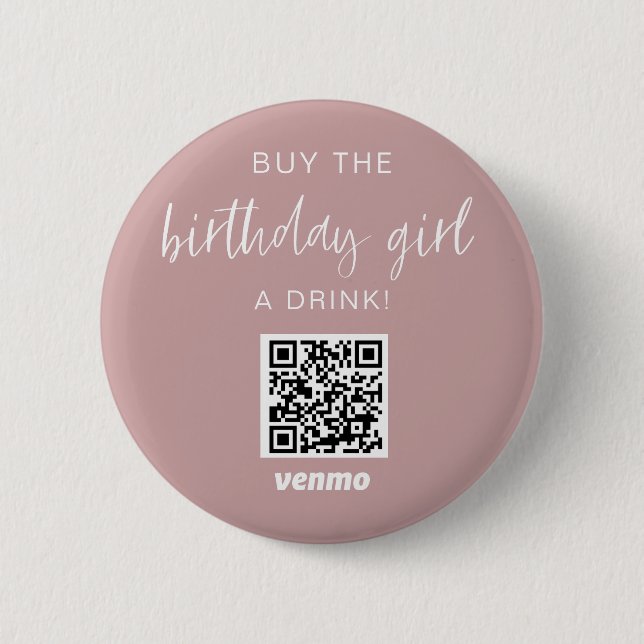 Buy Birthday Girl A Drink QR Code Venmo Dusty Pink 6 Cm Round Badge (Front)