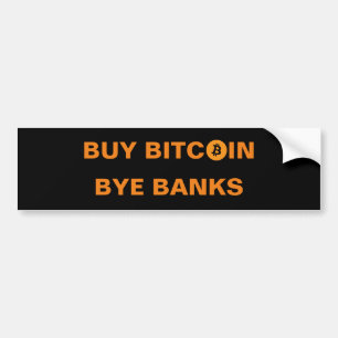 Buy Bitcoin Bye Banks Black Bumper Sticker