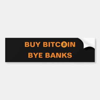 Buy Bitcoin Bye Banks Black Bumper Sticker
