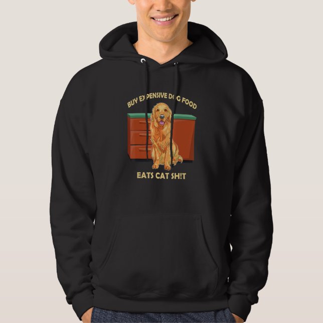 Buy Expensive Dog Food Eats Cat Sht Hoodie (Front)