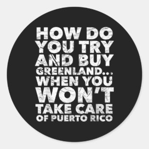 Buy Greenland Wont Take Care Of Puerto Rico Anti Classic Round Sticker