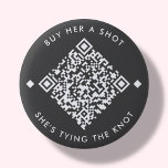 Buy Her A Shot | Bachelorette QR Code Button<br><div class="desc">Grey minimal "Buy her a shot,  she's tying the knot" button. Featuring a customisable QR code! Just add the bride to be's Venmo,  Cashapp or PayPal URL into the area provided in the "personalise this template",  and a brand new QR code will generate on the design.</div>