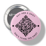 Buy Her A Shot | Bachelorette QR Code Button<br><div class="desc">White minimal Buy her a shot,  she's tying the knot Custom QR Code design. Just add venmo,  cashapp,  paypal url</div>