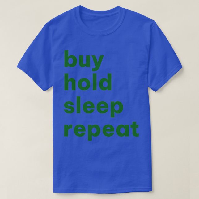 buy hold sleep stock investing buy hold finance mo T-Shirt (Design Front)