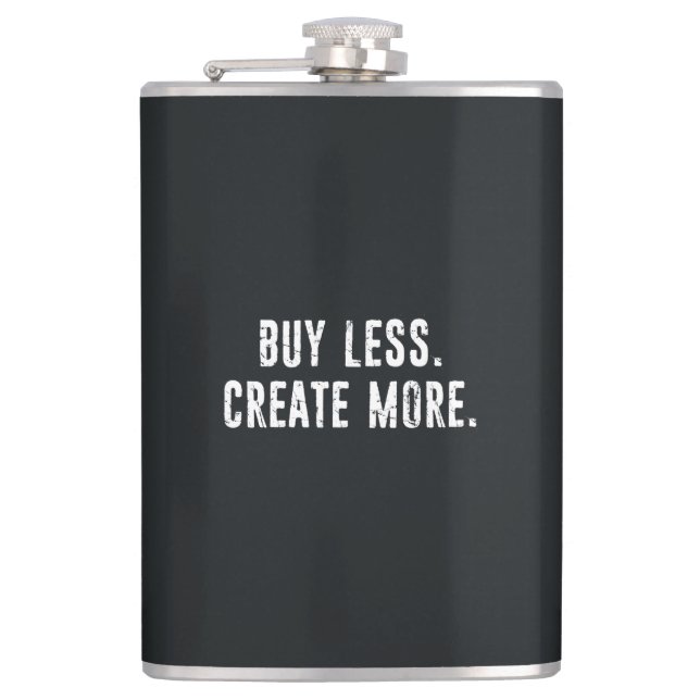 Buy Less Create More Hip Flask (Front)