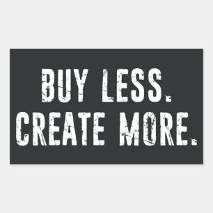 Buy Less Create More Rectangular Sticker