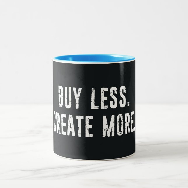 Buy Less Create More Two-Tone Coffee Mug (Center)