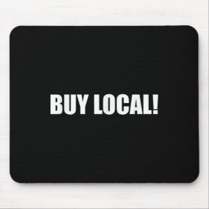 Buy Local Environmental Protection, Animal Welfare Mouse Pad
