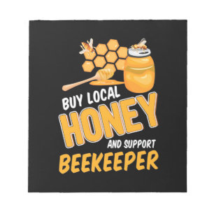 Buy Local Honey And Support Beekeeper Notepad