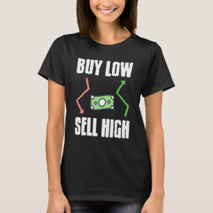 Buy Low Sell High Awesome Stock Crypto Investor Pr T-Shirt