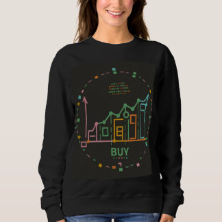 Buy Low, Sell High - Bull & Bear Trading T-Shirt" Sweatshirt