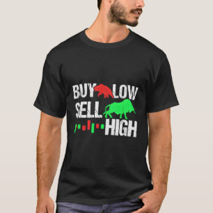 Buy Low Sell High Forex Daytrader T-Shirt