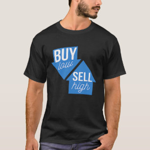 Buy Low Sell High Options Trading Beginner Investo T-Shirt