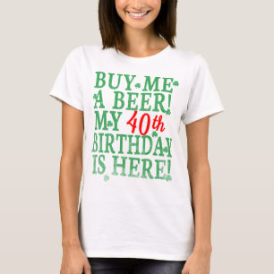 Buy Me a Beer 40th Birthday Red Skewed Text T-Shirt