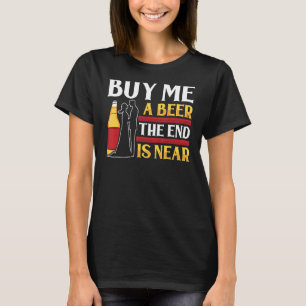 Buy Me A Beer End Is Near Groom Bachelor Party T-Shirt