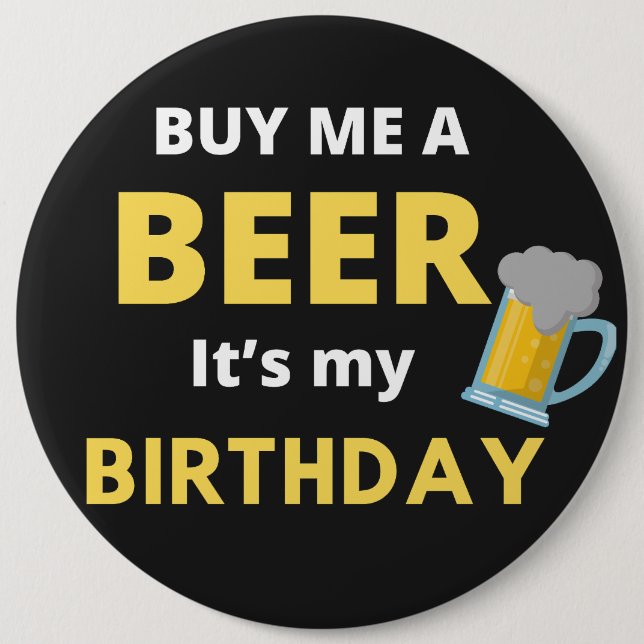 Buy Me A Beer Its My Birthday, Beer Drinking Badge (Front)