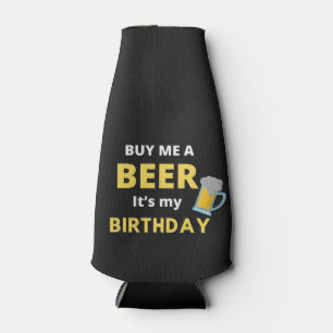 Buy Me A Beer Its My Birthday, Beer Drinking  Bottle Cooler