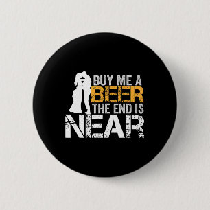 Buy Me A Beer The End Is Near Bachelor Party Groom 6 Cm Round Badge