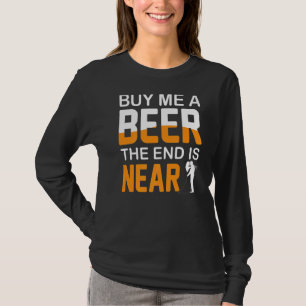 Buy Me A Beer The End Is Near Bachelor Party Stag T-Shirt
