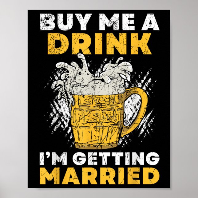 Buy Me A Drink I´m Getting Married Groom Groomsqua Poster (Front)