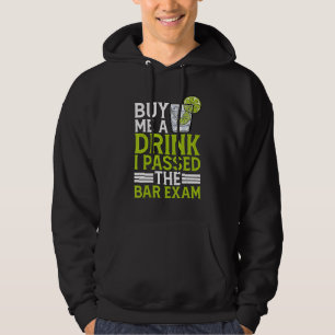 Buy Me A Drink, I Passed The Bar Exam ---- Hoodie