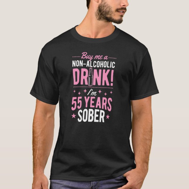 Buy Me A Non Alcoholic Drink I'm 55 Years Sober An T-Shirt (Front)