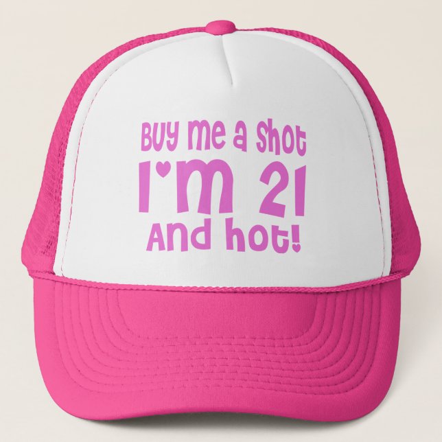 Buy me a shot 21st Birthday Pink Party funny Trucker Hat (Front)