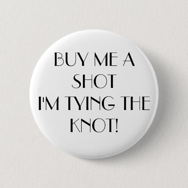 Buy Me A Shot 6 Cm Round Badge (Front)