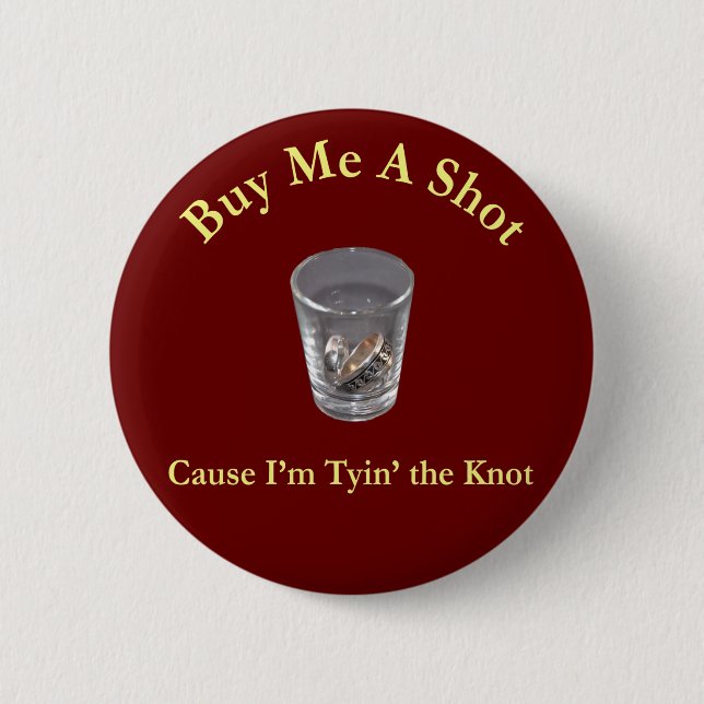 Buy Me a Shot Bachelor / Bachelorette Party Button (Front)