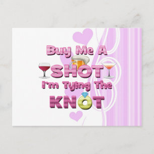 buy me a shot i'm tying the knot sayings quotes postcard