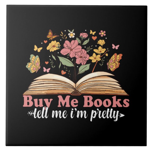 Buy Me Books And Tell Me To Stfuattdlag  Ceramic Tile (Front)