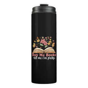 Buy Me Books And Tell Me To Stfuattdlag  Thermal Tumbler