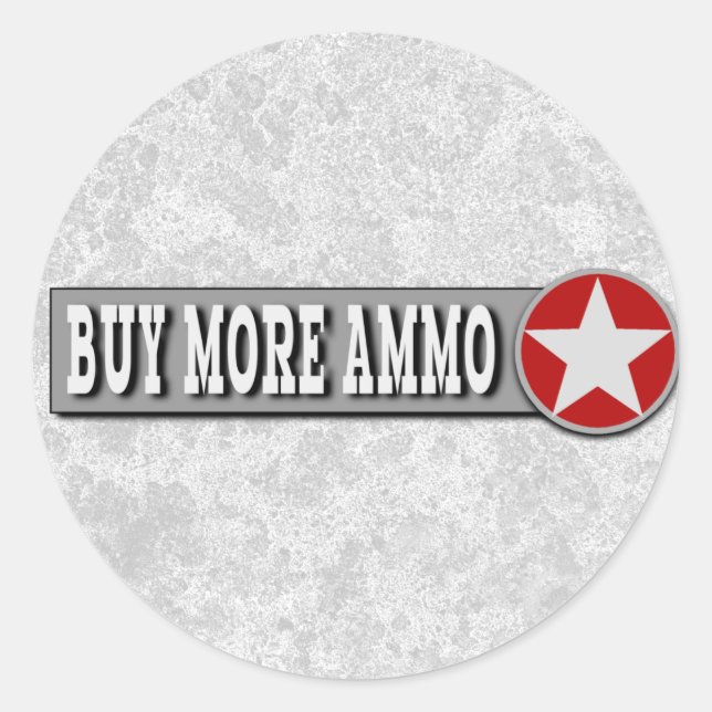 Buy More Ammo Funny 2nd Amendment Classic Round Sticker (Front)