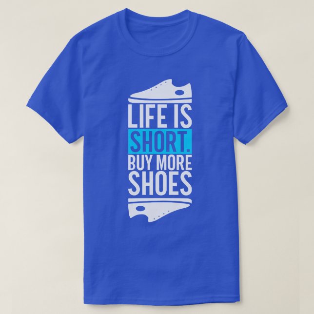 Buy more shoes shoe collector T-Shirt (Design Front)