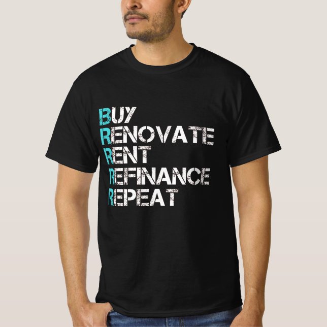 Buy Renovate Rent Refinance Repeat T-Shirt (Front)