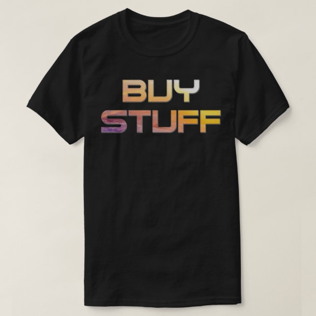 BUY STUFF T-Shirt (Design Front)