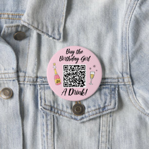 Buy the Birthday Girl A Drink QR Code 7.5 Cm Round Badge