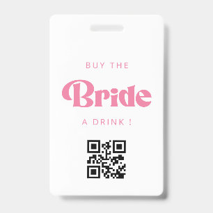 Buy the Bride a Drink QR Code Badge ID Badge