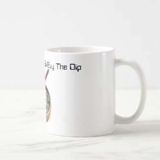 Buy The Coffee & Buy The Dip Coffee Mug