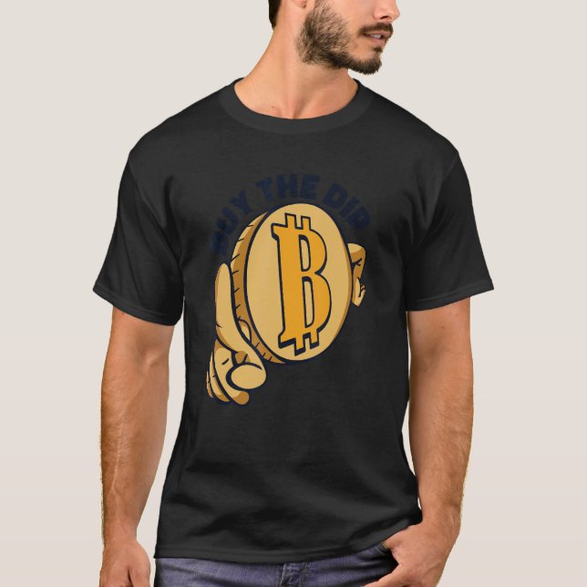 Buy The Dip Crypto Currency Blockchain Bitcoin T-Shirt (Front)